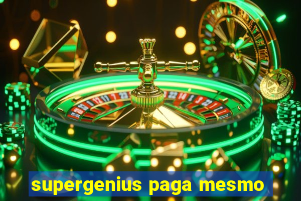 supergenius paga mesmo